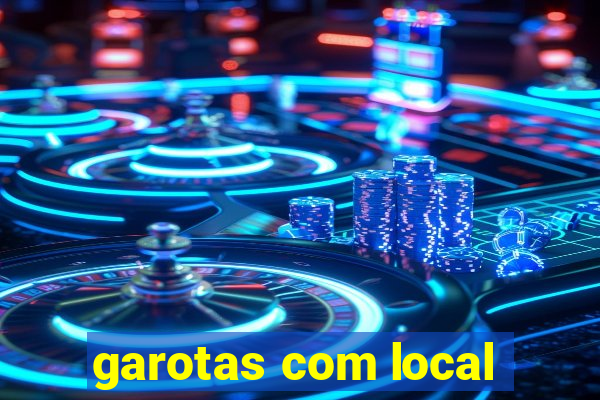 garotas com local